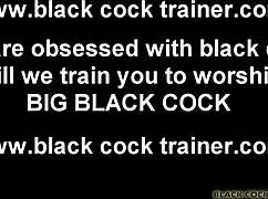 Training my slave to take a massive black cock with ease